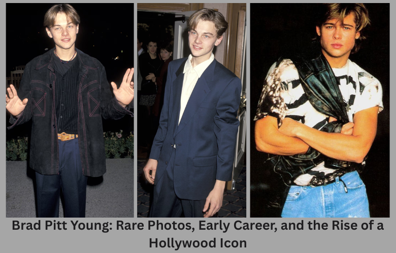 Brad Pitt Young: Rare Photos, Early Career, and the Rise of a Hollywood Icon