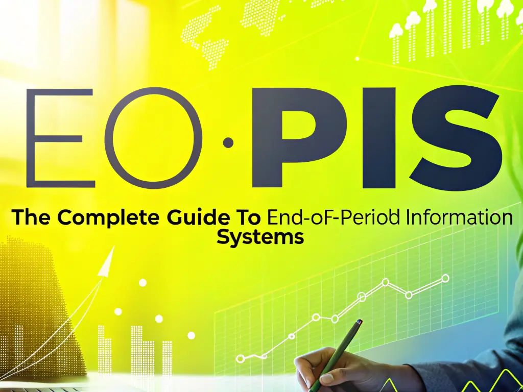 EO PIS: The Complete Guide to End-of-Period Information Systems